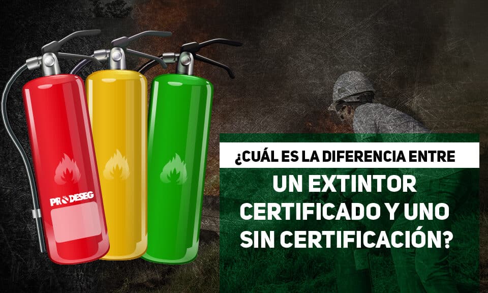 ¿Cuál es la diferencia entre un extintor certificado y uno sin certificación?